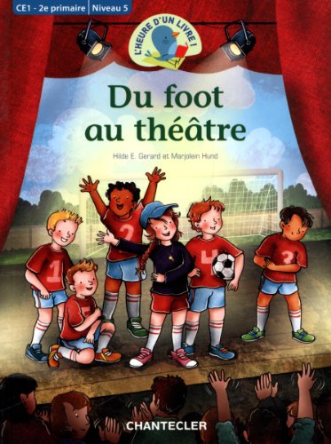 9782803454693: Du foot au thtre CE1 - 2e primaire / Niveau 5 L'heure d'un livre!