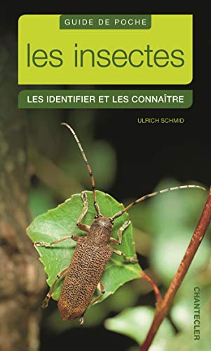 Guide de poche les insectes - Les identifier et les connaitre (French Edition) (9782803454853) by SCHMID, ULRICH