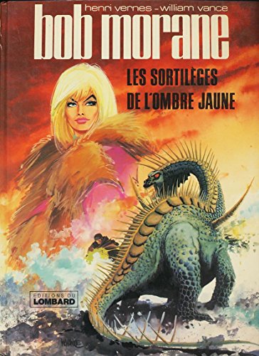 Bob Morane, tome 4: Les SortilÃ¨ges de l'Ombre Jaune (BOB MORANE (LE LOMBARD), 4) (French Edition) (9782803602728) by Vance, William; Vernes, Henri
