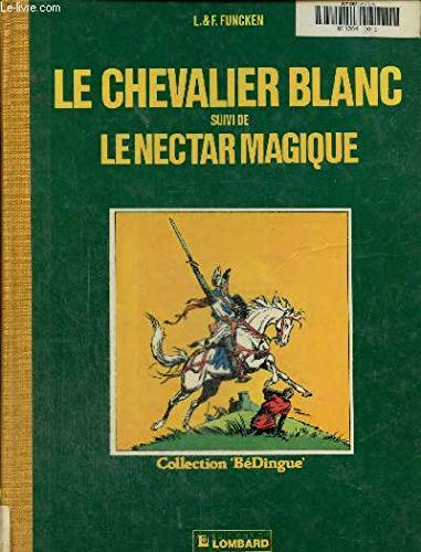 Beispielbild fr Le Chevalier Blanc. Le Nectar Magique zum Verkauf von RECYCLIVRE