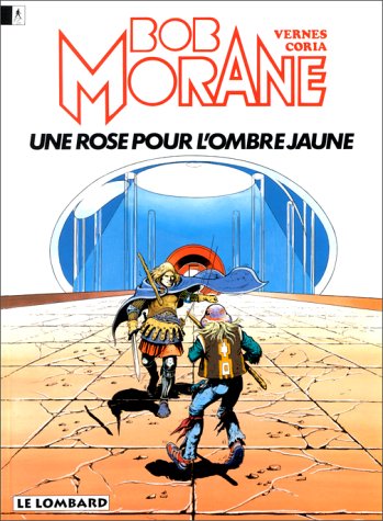 Bob Morane, tome 15 : Une rose pour l'Ombre Jaune (BOB MORANE (LE LOMBARD), 15) (French Edition)