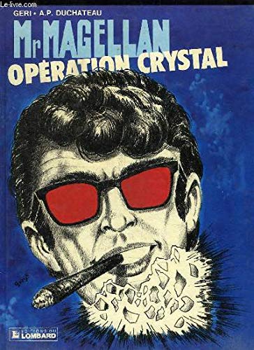 Stock image for MR MAGELLAN. OPERATION CRYSTAL. UNE HISTOIRE DU JOURNAL DE TINTIN. for sale by Ammareal