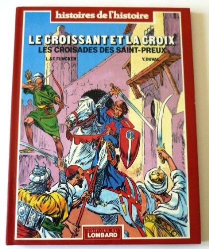 Stock image for Le Croissant et la Croix : Les croisades des Saint-Preux (Histoires de l'histoire) for sale by Ammareal