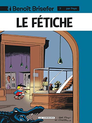 9782803612949: Benot Brisefer (Lombard) - Tome 7 - Le Ftiche (Benot Brisefer (Lombard), 7)