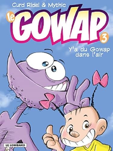 Beispielbild fr LE GOWAP TOME 3 : Y'A DU GOWAP DANS L'AIR zum Verkauf von Ammareal