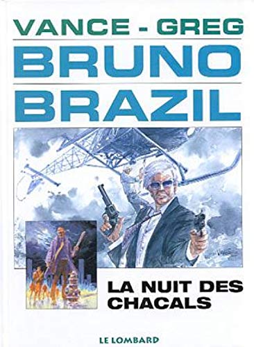 Beispielbild fr Bruno Brazil. Vol. 5. La Nuit Des Chacals zum Verkauf von RECYCLIVRE