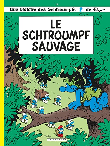 Imagen de archivo de Les Schtroumpfs Lombard - Tome 19 - Le Schtroumpf sauvage a la venta por Bookmonger.Ltd