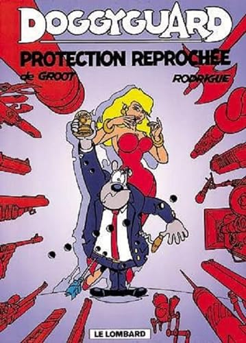 Stock image for PROTECTION REPROCHEE ! (DOGGYGUARD, 1) (French Edition) for sale by Books Unplugged
