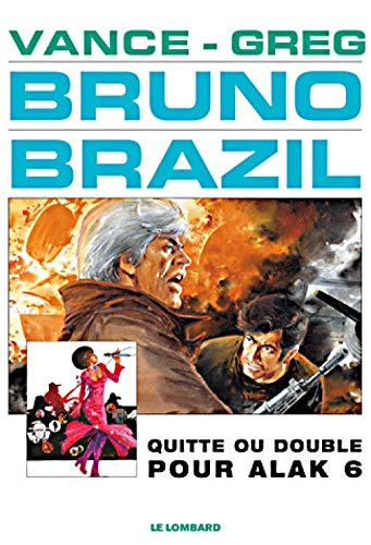 Stock image for Bruno Brazil. Vol. 9. Quitte Ou Double Par Alak 6 for sale by RECYCLIVRE