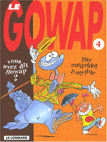 Beispielbild fr Fan de BD !, Le Gowap, tome 4 : Vous avez dit Gowap zum Verkauf von pompon