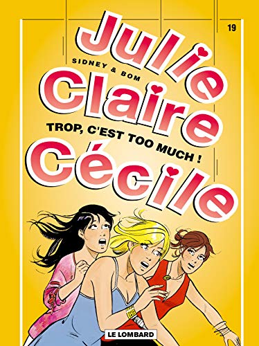 Beispielbild fr Julie, Claire, Cdile: Tome 19 - Trop, c'est too much ! zum Verkauf von La Bouquinerie des Antres