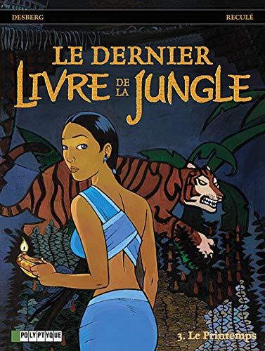 Beispielbild fr Le Dernier livre de la jungle - tome 3 - Printemps (Le) zum Verkauf von Ammareal