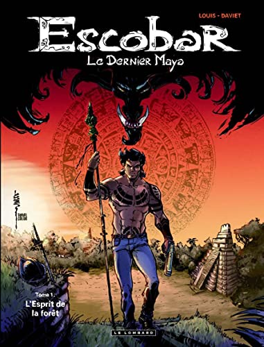 9782803628230: Escobar Le dernier Maya - Tome 1 - L'Esprit de la fort (Escobar Le dernier Maya, 1)