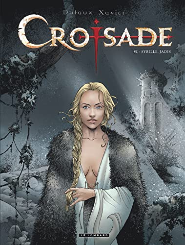 Beispielbild fr Croisade - Tome 6 - Sybille, jadis zum Verkauf von Gallix