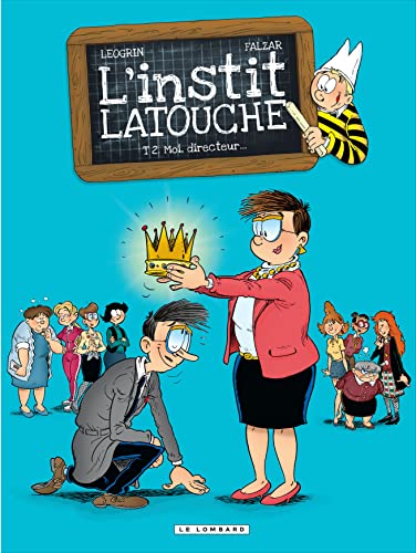 9782803633104: L'instit' Latouche - Tome 2 - Moi, directeur... (L'instit' Latouche, 2)