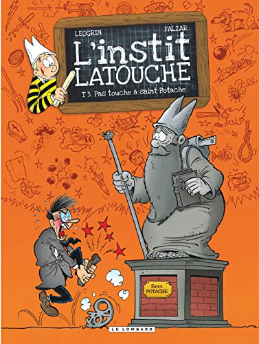 Beispielbild fr L'instit Latouche - tome 3 - Pas touche  saint Potache zum Verkauf von medimops