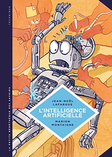 Beispielbild fr La petite bdtheque des savoirs : Tome 1 : l'intelligence artificielle, fantasmes et ralits (La petite Bdthque savoirs) (French Edition) zum Verkauf von Bellwetherbooks