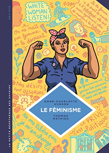 Stock image for La petite Bdthque des Savoirs - tome 11 - Le fminisme. En 7 slogans et citations. for sale by medimops