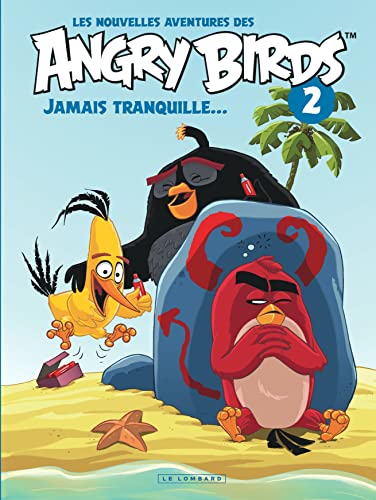 Stock image for Les nouvelles aventures des ANGRY BIRDS - tome 2 - Jamais tranquille. for sale by medimops