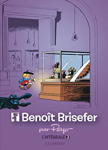 Imagen de archivo de Benot Brisefer, Intgrale Tome 3 : Pierrot et la lampe ; Benot et Benco ; Pas de joie pour Nol ; Le ftiche a la venta por Revaluation Books