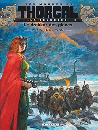 Beispielbild fr les mondes de Thorgal - la jeunesse de Thorgal t.6 : le drakkar des glaces zum Verkauf von Chapitre.com : livres et presse ancienne