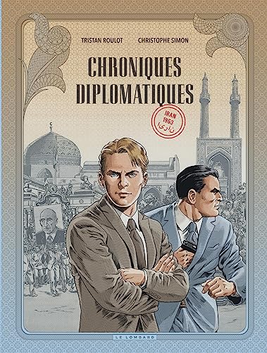 Beispielbild fr Chroniques diplomatiques - Tome 1 - Iran, 1953 zum Verkauf von WeBuyBooks