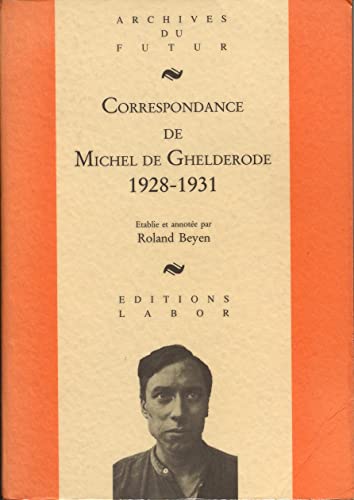 Stock image for MICHEL DE GHELDERODE : CORRESPONDANCE - CORRESPONDANCE DE MICHEL DE GHELDERODE : TOME 2 : 1928 - 193 for sale by Atticus Books