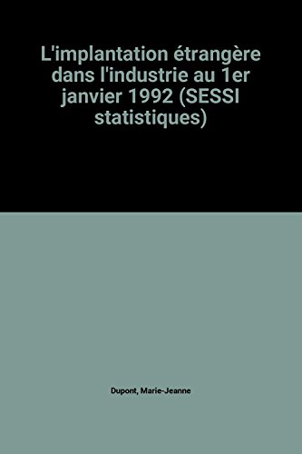 Stock image for L'implantation trangre dans l'industrie au 1er janvier 1992 (SESSI statistiques) for sale by medimops