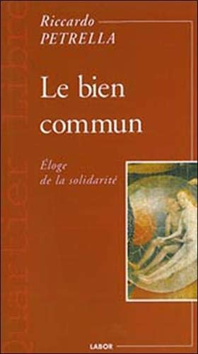 Stock image for Le Bien commun : Eloge de la solidarit for sale by Librairie l'Aspidistra