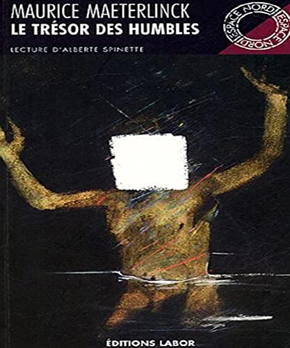 Le TrÃ©sor des humbles (9782804013363) by Maeterlinck, Maurice; Spinette, Alberte
