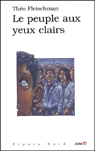 Imagen de archivo de Le peuple aux yeux clairs a la venta por Librairie l'Aspidistra