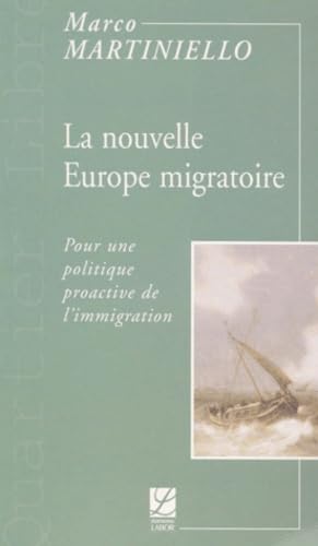 Beispielbild fr La nouvelle Europe migratoire: Pour une politique proactive de l'immigration zum Verkauf von Ammareal