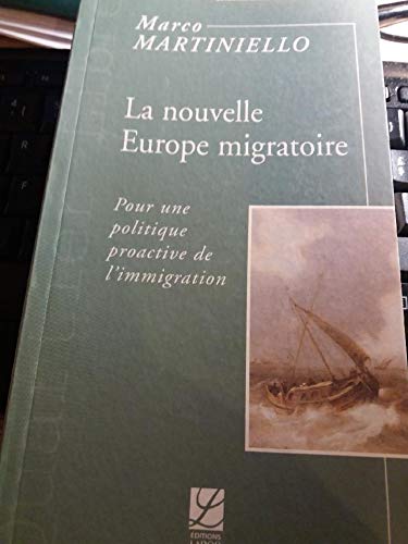 Stock image for La nouvelle Europe migratoire: Pour une politique proactive de l'immigration for sale by Ammareal