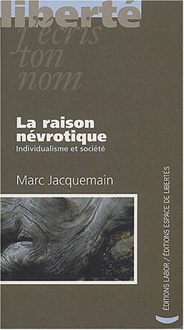 Beispielbild fr La raison nvrotique : Individualisme et socit zum Verkauf von Librairie l'Aspidistra