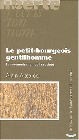 Stock image for Le Petit-bourgeois gentilhomme : La moyennisation de la socit for sale by Ammareal