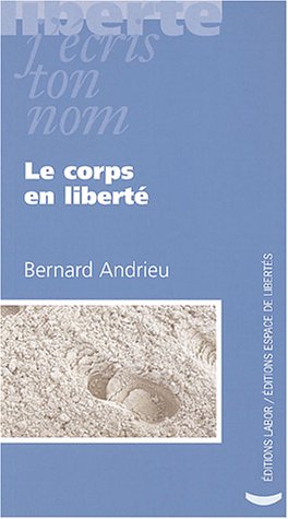 Stock image for Le corps en libert : Invention ou illusion du sujet ? for sale by medimops