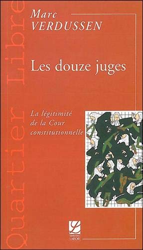 Stock image for Les douze juges : la lgitimit de la Cour constitutionnelle for sale by Ammareal