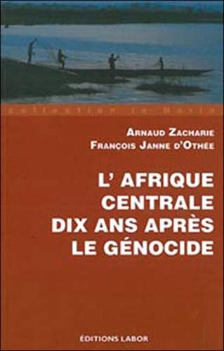 Beispielbild fr L'Afrique centrale dix ans aprs le gnocide zum Verkauf von La Plume Franglaise