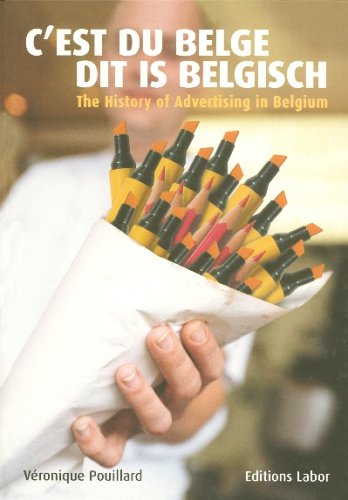 Stock image for C'est du Belge - Dit Is Belgisch : The History of Advertising in Belgium for sale by Le Monde de Kamlia