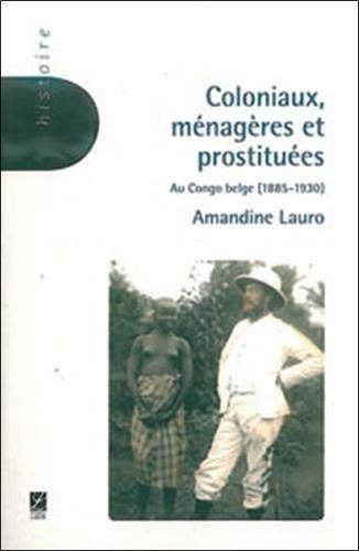 9782804020637: Coloniaux, mnagres et prostitues: Au Congo belge (1885-1930)