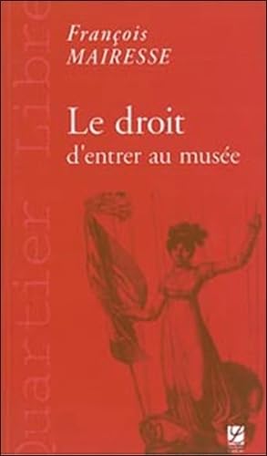 Imagen de archivo de Le droit d'entrer au muse a la venta por Ammareal