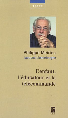 Beispielbild fr L'enfant, l'ducateur et la tlcommande zum Verkauf von medimops