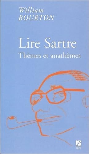 Lire Sartre Thèmes et Anathèmes