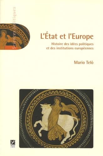 Beispielbild fr L'etat Et L'europe : Histoire Des Ides Politiques Et Des Institutions Europennes zum Verkauf von RECYCLIVRE