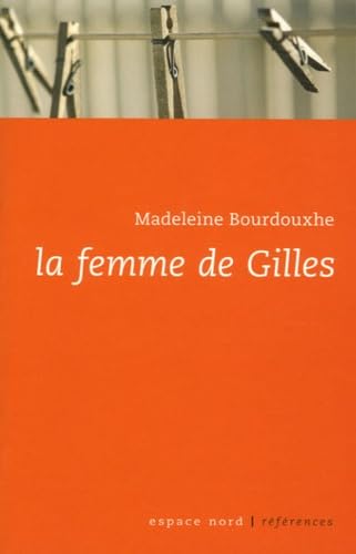 Beispielbild fr La femme de Gilles Bourdouxhe, Madeleine; Thorgall, Michel and Haumont, Thierry zum Verkauf von LIVREAUTRESORSAS