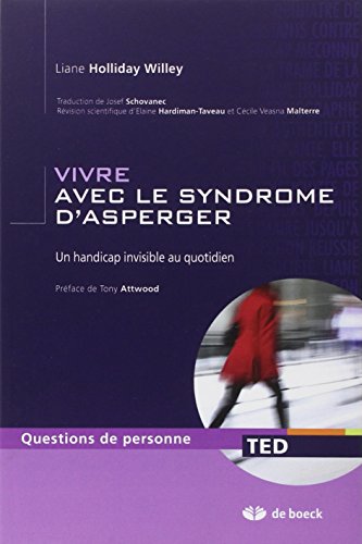 Vivre avec le syndrome d'Asperger: Un handicap invisible au quotidien (9782804101046) by Holliday Willey, Liane