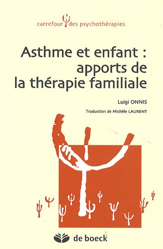 Stock image for Asthme et enfant : apports de la th rapie familiale for sale by Le Monde de Kamlia