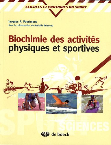 Beispielbild fr Biochimie des activits physiques et sportives Poortmans, Jacques-R and Boisseau, Nathalie zum Verkauf von online-buch-de