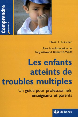 9782804106119: Enfants atteints de troubles multiples: Un guide pour professionnels, enseignants et parents
