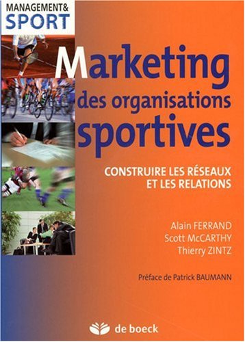 Stock image for Marketing des Organisations Sportives : Construire et grer les rseaux et les relations for sale by medimops